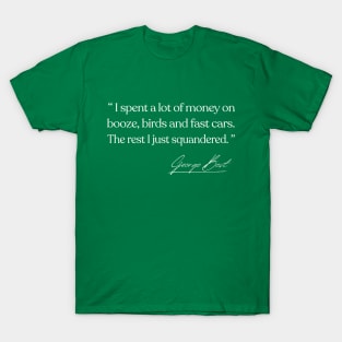 George Best Quote Gift T-Shirt